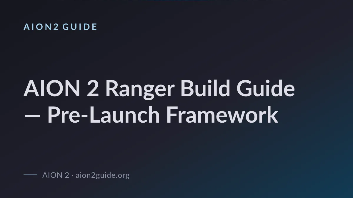 AION 2 Ranger Build Guide — Pre-Launch Framework
