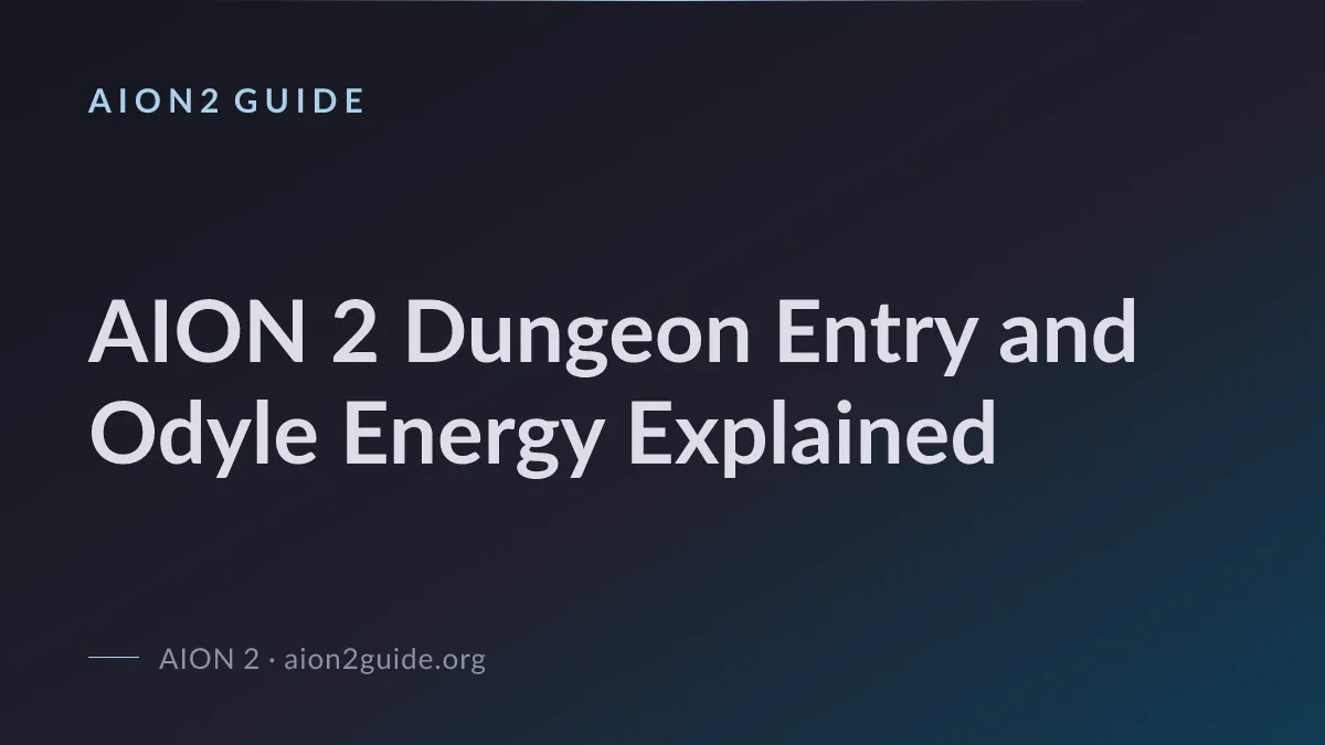 AION 2 Dungeon Entry and Odyle Energy Explained