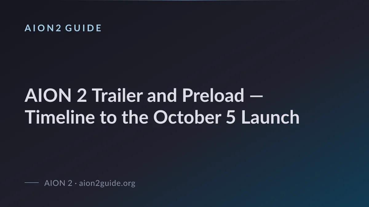 AION 2 Trailer and Preload — Timeline to the October 5 Launch