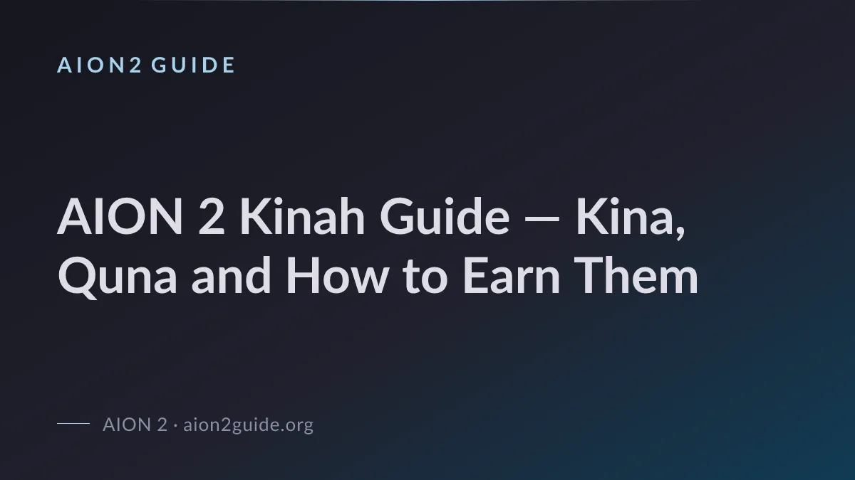 AION 2 Kinah Guide — Kina, Quna and How to Earn Them